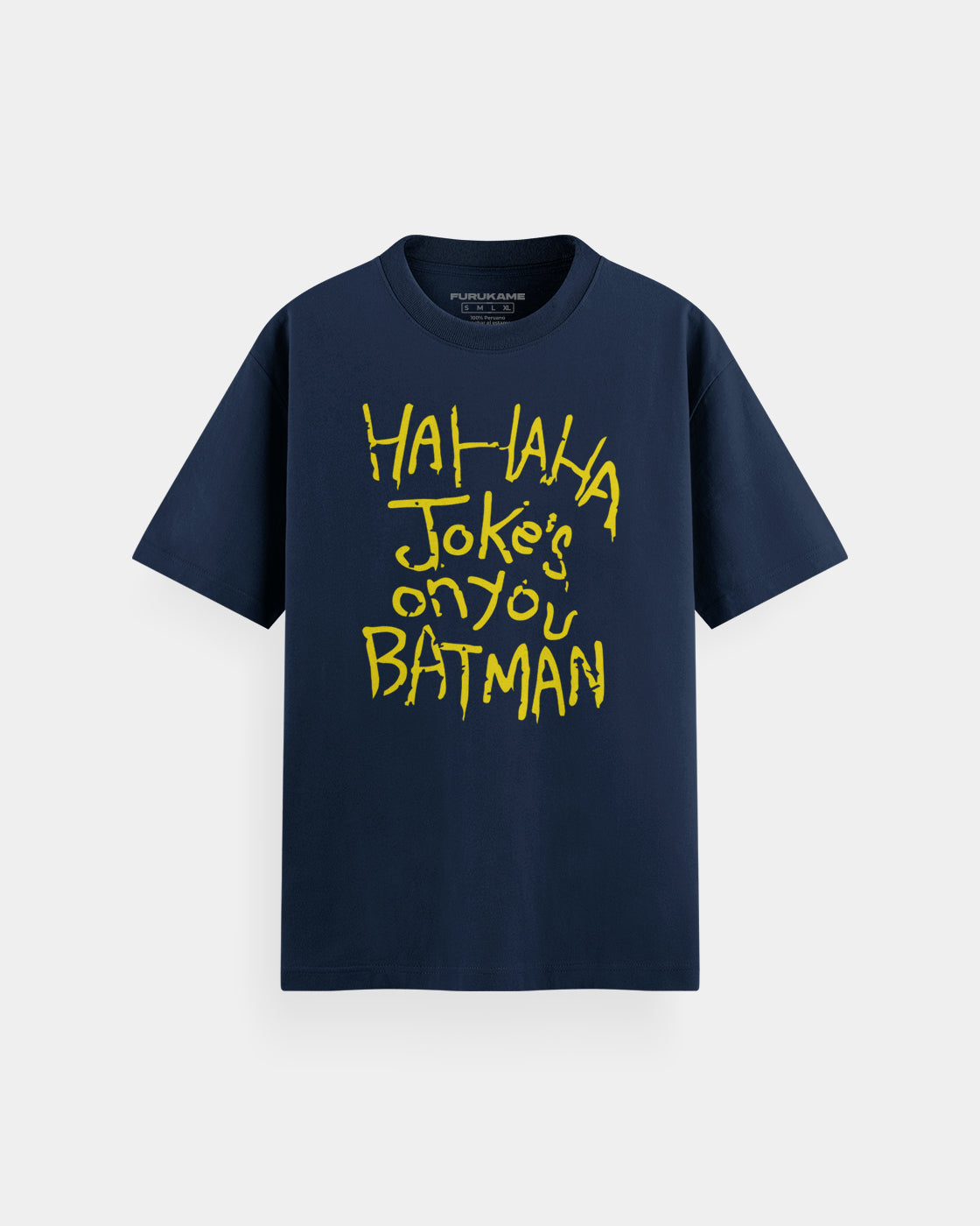"Joke's on you Batman" Joker