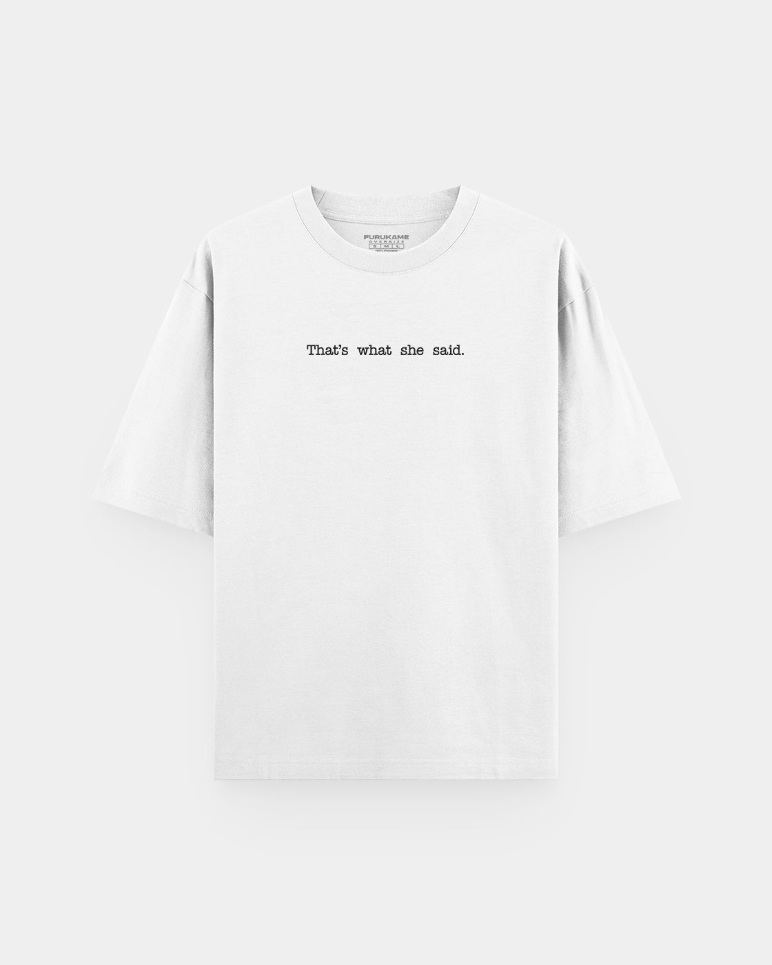 "That's what she said" The Office Oversize