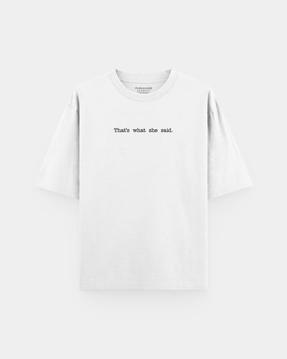 "That's what she said" The Office Oversize