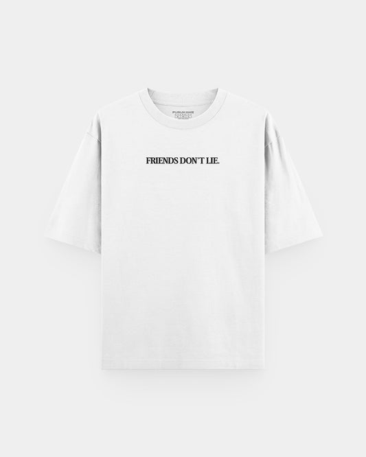 Friends don't lie Oversize