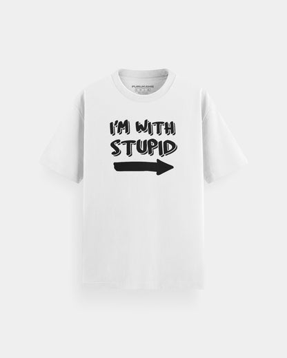 I'm with stupid