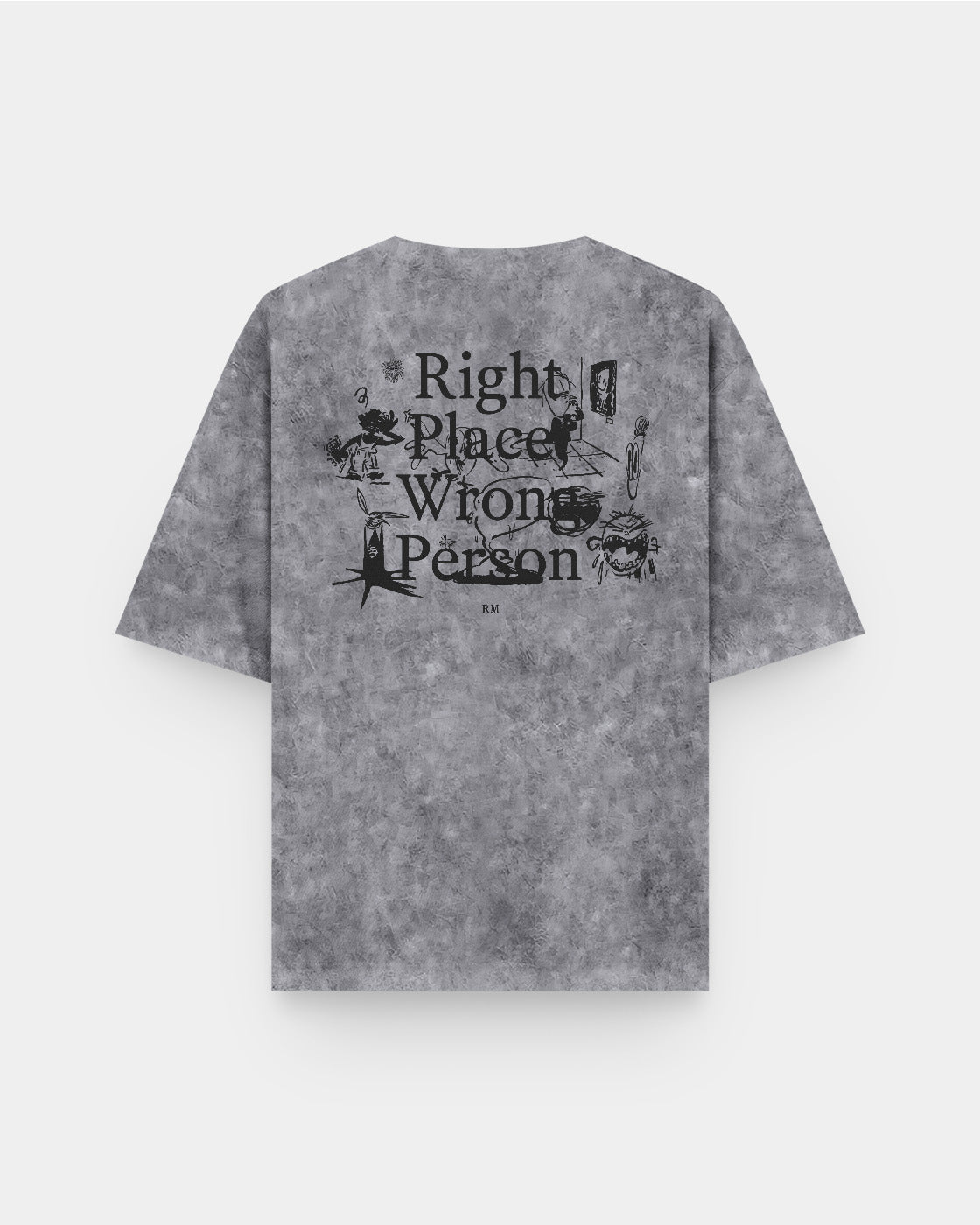 Right Place, Wrong Person RM Acid Wash